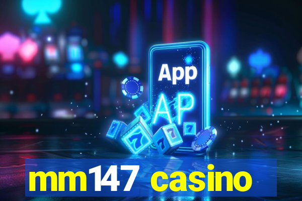 mm147 casino